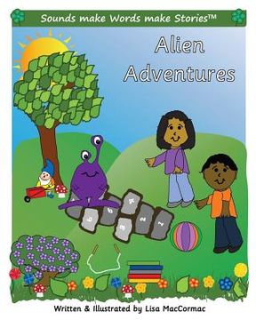 portada Alien Adventures: Supports Sounds make Words make Stories, series 3 and series 3+, books 6 through 9. (en Inglés)