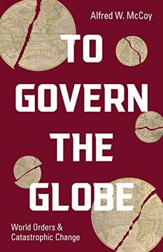 portada To Govern the Globe: World Orders and Catastrophic Change (en Inglés)