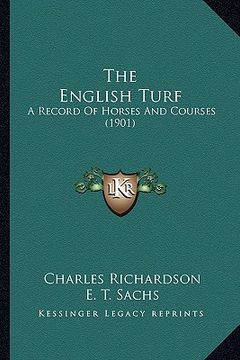 portada the english turf the english turf: a record of horses and courses (1901) a record of horses and courses (1901) (en Inglés)