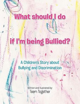 portada what should i do if i'm being bullied? (en Inglés)