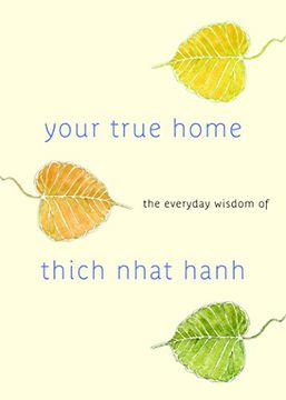 portada Your True Home: The Everyday Wisdom of Thich Nhat Hanh (en Inglés)