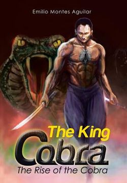 portada The King Cobra: The Rise of the Cobra (en Inglés)