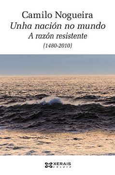 portada Unha Nación no Mundo: A Razón Resistente (1480-2010) (Obras de Referencia - Ensaio)