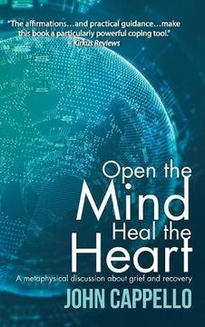 portada Open the Mind Heal the Heart: A Metaphysical Discussion about Grief and Recovery