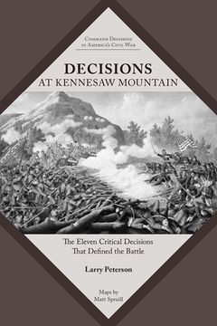 portada Decisions at Kennesaw Mountain: The Eleven Critical Decisions That Defined the Battle (en Inglés)