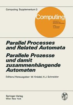 portada parallel processes and related automata / parallele prozesse und damit zusammenhangende automaten (en Alemán)