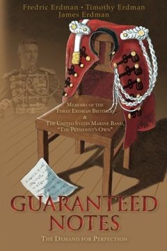 portada Guaranteed Notes: Memoirs of the Three Erdman Brothers & The United States Marine Band, "The President's Own" (in English)