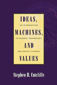portada ideas, machines, and values: an introduction to science, technology, and society studies (en Inglés)