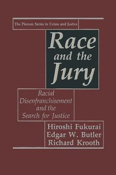 portada Race and the Jury: Racial Disenfranchisement and the Search for Justice (in English)