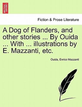 portada a dog of flanders, and other stories ... by ouida ... with ... illustrations by e. mazzanti, etc. (in English)