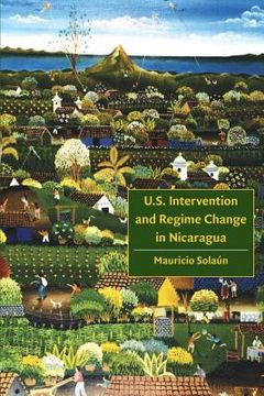 portada U.S. Intervention and Regime Change in Nicaragua (in English)