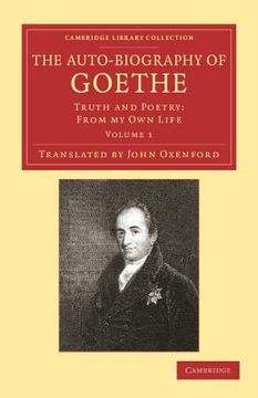 portada The Auto-Biography of Goethe: Truth and Poetry: From my own Life (Cambridge Library Collection - Literary Studies) (Volume 1) (en Inglés)