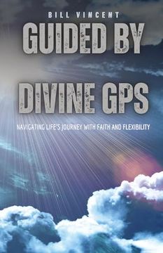 portada Guided by Divine Gps: Navigating Life's Journey With Faith and Flexibility (en Inglés)