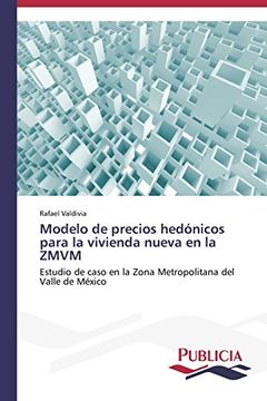 portada Modelo de precios hedónicos para la vivienda nueva en la ZMVM