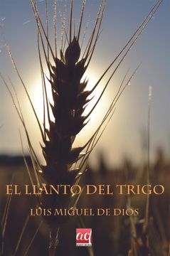 portada El Llanto del Trigo (Autores Contemporáneos) (in Spanish)