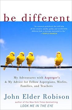 portada Be Different: My Adventures With Asperger's and my Advice for Fellow Aspergians, Misfits, Families, and Teachers (en Inglés)