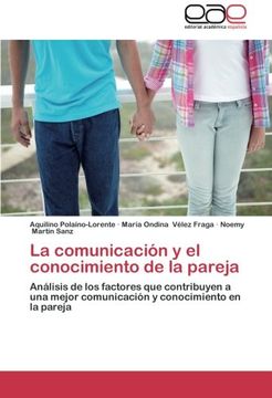 portada La Comunicación y el Conocimiento de la Pareja: Análisis de los Factores que Contribuyen a una Mejor Comunicación y Conocimiento en la Pareja (in Spanish)