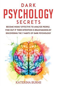 portada Dark Psychology Secrets: Become Highly Effective to Analyze People. Find out if Their Intention is Brainwashing by Discovering the 7 Habits of Dark Psychology. (Learn Psychology) (in English)
