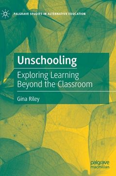 portada Unschooling: Exploring Learning Beyond the Classroom 