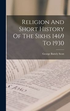 portada Religion And Short History Of The Sikhs 1469 To 1930 (en Inglés)