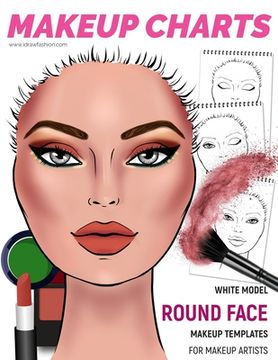 portada Makeup Charts - Face Charts for Makeup Artists: White Model - ROUND face shape (in English)