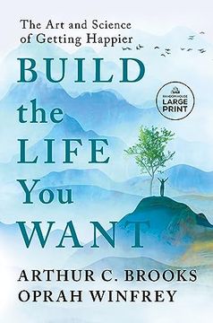 portada Build the Life you Want: The art and Science of Getting Happier (Random House Large Print) (in English)
