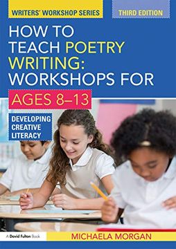 portada How to Teach Poetry Writing: Workshops for Ages 8-13: Developing Creative Literacy (in English)