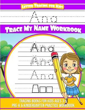portada Ana Letter Tracing for Kids Trace my Name Workbook: Tracing Books for Kids ages 3 - 5 Pre-K & Kindergarten Practice Workbook (en Inglés)