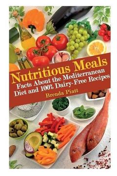 portada Nutritious Meals: Facts about the Mediterranean Diet and 100% Dairy Free Recipes