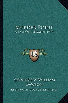 portada murder point: a tale of keewatin (1910) (in English)