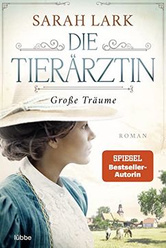 portada Die Tierärztin - Große Träume: Roman (Tierärztin-Saga, Band 1) (en Alemán)