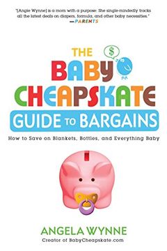 portada The Baby Cheapskate Guide to Bargains: How to Save on Blankets, Bottles, and Everything Baby (en Inglés)
