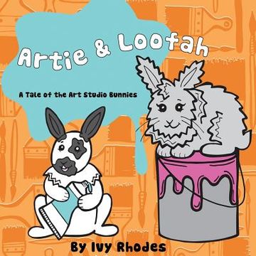 portada Artie & Loofah: A Tale of the Art Studio Bunnies