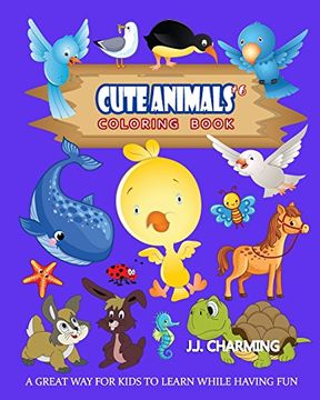 portada Cute Animals Coloring Book Vol. 6: The Coloring Book for Beginner With Fun, and Relaxing Coloring Pages, Crafts for Children (Animals Coloring Book for Kids and Toddlers) (Volume 6) (en Inglés)