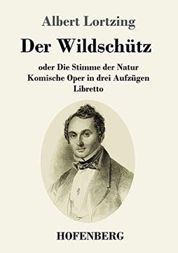 portada Der Wildschütz Oder die Stimme der Natur: Komische Oper in Drei Aufzügen Libretto (in German)