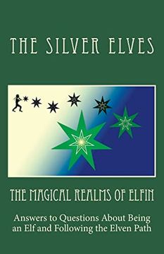 portada The Magical Realms of Elfin: Answers to Questions About Being an elf and Following the Elven Path (en Inglés)