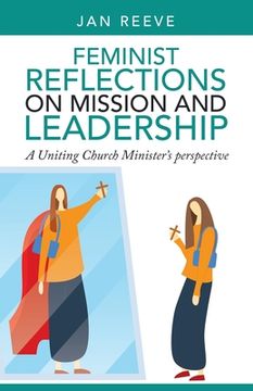 portada Feminist Reflections on Mission and Leadership: A Uniting Church Minister's Perspective