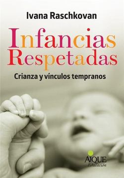 portada Infancias Respetadas Crianza y Vinculos Tempranos (in Spanish)