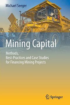 portada Mining Capital: Methods, Best-Practices and Case Studies for Financing Mining Projects (en Inglés)