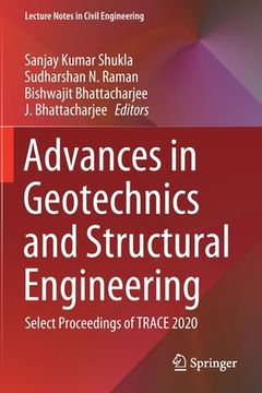 portada Advances in Geotechnics and Structural Engineering: Select Proceedings of Trace 2020