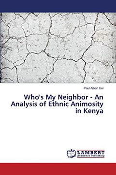portada Who's My Neighbor - An Analysis of Ethnic Animosity in Kenya