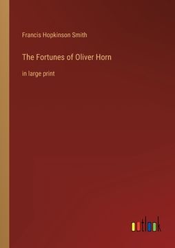 portada The Fortunes of Oliver Horn: in large print (en Inglés)
