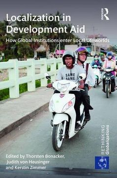 portada Localization in Development Aid: How Global Institutions Enter Local Lifeworlds (en Inglés)