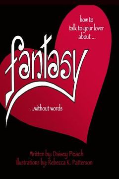 portada How to Talk to Your Lover About Fantasy Without Words (en Inglés)