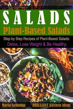 portada Salads: Step by Step Recipes of Plant-Based Salads. Detox, Lose Weight & Be Healthy. (en Inglés)
