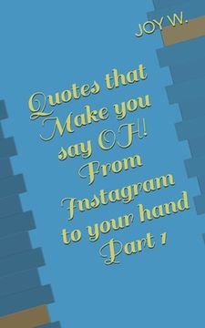 portada Quotes that Make you say OH! From Instagram to your hand Part 1 (en Inglés)