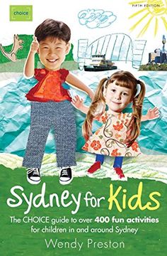 portada Sydney for Kids: The CHOICE Guide to over 400 fun activities in & around Sydney (en Inglés)