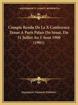 portada Compte Rendu De La X Conference Tenue A Paris Palais Du Senat, Du 31 Juillet Au 3 Aout 1900 (1901) (en Francés)