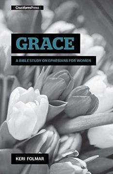 portada Grace: A Bible Study on Ephesians for Women (en Inglés)