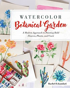 portada Watercolor Botanical Garden: A Modern Approach to Painting Bold Flowers and Plants (en Inglés)